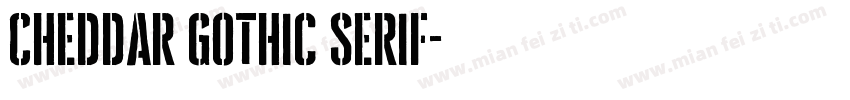 Cheddar Gothic Serif字体转换